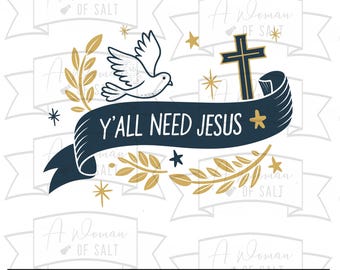 Yall Need Jesus Svg Png Eps Pdf Dxf Christian Sublimation Digital Files For Cutting Machines Faith-Based Western Design Download