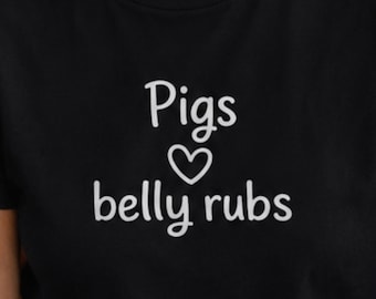 Pigs Love Belly Rubs Shirt, Cute Pig Lover Tee, Vegan Animal Rights T-Shirt, Farm Sanctuary Gift, Pig Rescue Activist Top, Animal Rights Tee