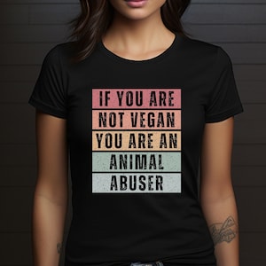 Tshirt Unisex For Vegan Gift For Animal Activist Gift ideas T-shirt For Plant-Based Animal Lover Unique Present For Vegan Activism T Shirt