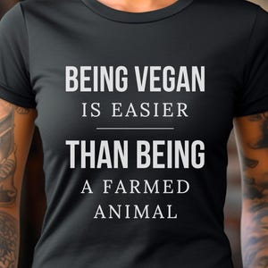 Vegan T-Shirt Unisex Being Vegan Easier Farmed Animals Activism Tshirt veganism activism Animal Right Animal Liberation Shirt vegan activist
