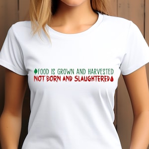 Vegan Activist Unisex Tshirt Food grown harvested not born slaughter T-shirt animal Rights Tee shirt veganism activism Animal Liberation FTA