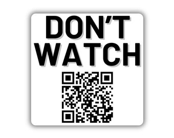 Puede incluir: Un cartel cuadrado blanco con texto negro que dice "DON'T WATCH" y un código QR en blanco y negro.