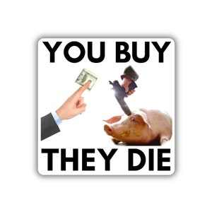 Vegan activist stickers pack You buy they die buy pork bacon kill pig sticker for vegan activism animal liberation defend animal right fta