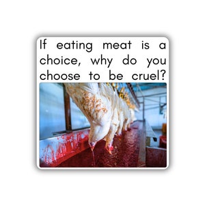 Vegan activist stickers pack If eating meat is a choice why do you choose to be cruel hen sticker chick chicken is not food animal blood fta