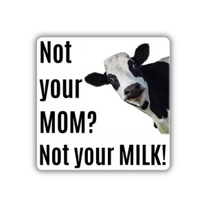 Vegan activist stickers pack Not your mom not your milk you're not a baby cow bro milk industry buy plant milk is murder protect animal fta