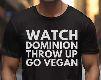 Vegan Activist Tshirt Unisex watch dominion throw up go vegan Unapologetic Veganism T-shirt Animal Liberation Tee-Shirt cruelty free shirt