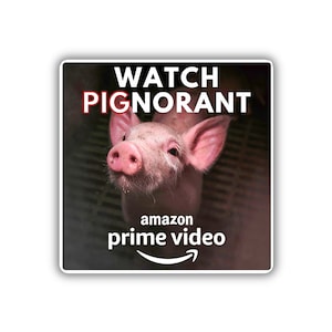 Vegan activist stickers pack Watch Pignorant on Amazon prime Joey Carbstrong movie Pig are sentients Animal Rights documentary for vegans