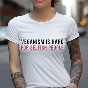 T-shirt Unisex for Vegans Activist Tshirt For Animal Activism Shirt Veganism Hard Selfish People Tee-shirt Antispeciesism Tee For Plant