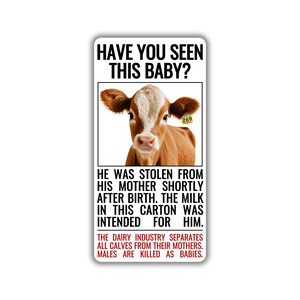 Vegan activist stickers pack missing calf milk industry ave you seen this baby steal from mother at birth milk is for baby cow male killed