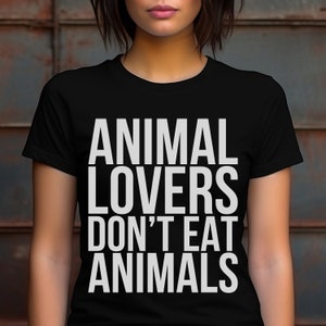 Vegan T-shirt Unisex Animal Lovers Don&#39;t Eat Animals Tshirt Animal Activist Gift Idea For Vegan Activism Tee Shirt Plant Based Tee-Shirt