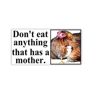 Vegan activist stickers pack Hen protecting her chick Don't eat anything that has a mother love for animal lover mom and cute baby chick