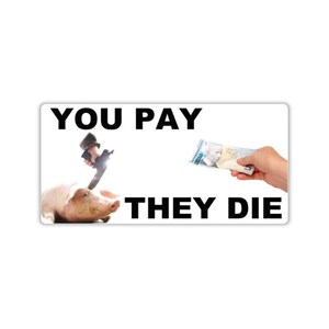 Vegan activist stickers pack Pig kill stun gun hand giving money You pay they die you buy they die kill animal for money activism pig killer
