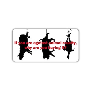 Vegan activist stickers pack Cow pig chicken hanged If you are against animal cruelty why are you buying it you buy they die animal cruelty