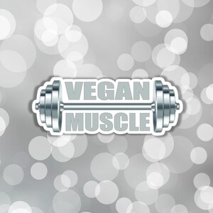 Vegan sticker vegan muscle sticker barbell silver sticker dumbell gray sticker plant based sticker vegan fitness vegan for health vegetarian