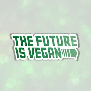 Vegan sticker The future is vegan sticker vegan for life plant based lifestyle gift for vegan waterproof sticker gift for animal lover peta