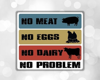 Puede incluir: Un cartel colorido con el texto "No Meat, No Eggs, No Dairy, No Problem". El cartel presenta un cerdo, una gallina y una vaca.