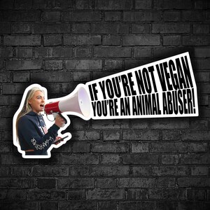 Vegan sticker Tash Peterson if you are not vegan you are an animal abuser go vegan for animals rights to rescue animal liberation for victim