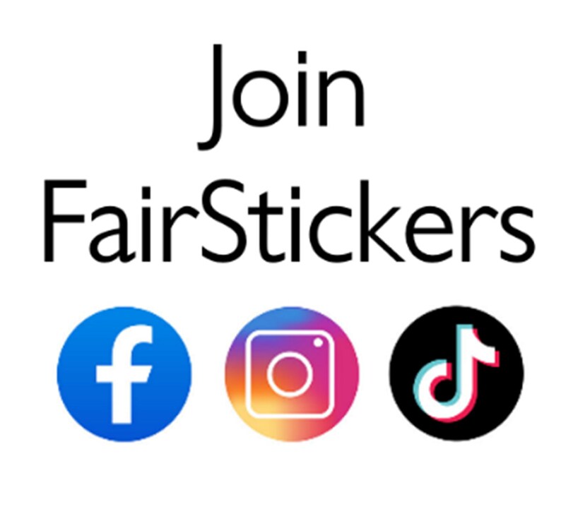 May include: Join FairStickers on social media.  The image shows icons for Facebook, Instagram, and TikTok.