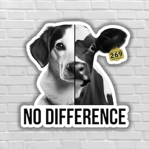 Vegan sticker No difference dog black cow All animal feel pain vegan for animals right animal liberation sticker activism empathy all beings