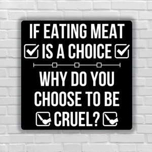 Vegan sticker If eating meat is a choice why do choose to be cruel vegan for animals exploitation animal liberation for all beings justice
