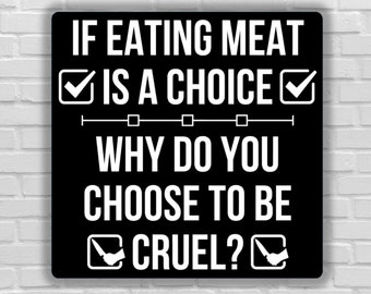 Vegan sticker If eating meat is a choice why do choose to be cruel vegan for animals exploitation animal liberation for all beings justice