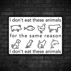 Vegan sticker I don't eat animals pet animal are sentient feel pain animal exploitation watch dominion animal rights liberation pig chicken