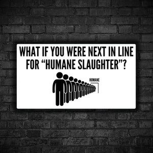 Vegan sticker What if you were next in line for humane slaughter respect all beings love all animals right  animal liberation end speciesism