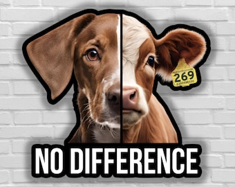 Vegan sticker No difference dog brown cow All animal feel pain vegan for animals right animal liberation sticker activism empathy all beings