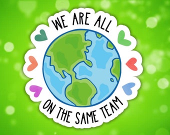 Environment sticker (We are all on the same team earth)
