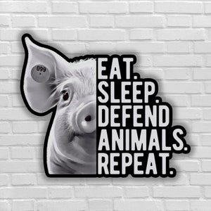Vegan sticker Eat sleep rescue animals repeat pigs are friends animal liberation for animals are not food activist right to rescue roses law