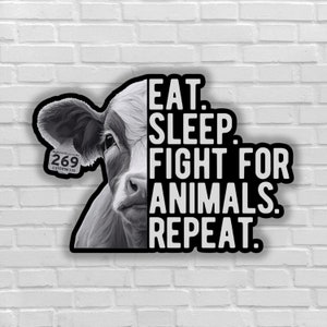 Vegan sticker Eat sleep rescue animals repeat cute cows animal liberation for animals are not food activist right to rescue roses law fta