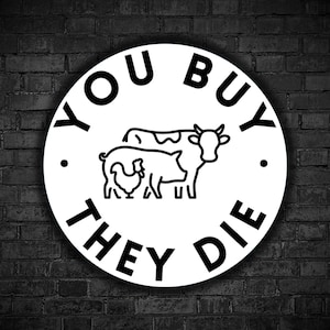 Vegan sticker You buy they die chicken pig cow silouhette veganism an ethical position against animals exploitation animal rights to rescue