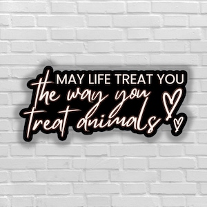 Vegan sticker May life treat you the way you treat animals vegan for animals rights animal liberation stickers activism gym water bottle fta