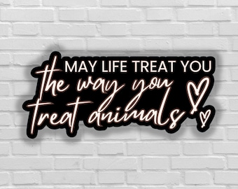 Vegan sticker May life treat you the way you treat animals vegan for animals rights animal liberation stickers activism gym water bottle fta