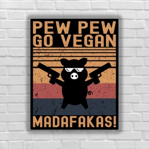 Vegan sticker Pew pew go vegan madafakas pig withs guns retro style sticker vegan for animals rights liberation for all beings not objects