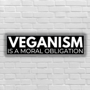 Vegan sticker Veganism is a moral obligation sticker animal activist for animal defender justice for animal liberation animal right rescue