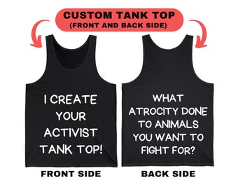 Custom Tank Top BOTH Side / Customized Personalized Animal Activism Shirt For Vegan Activist Gift Idea For Animal Lovers Gym Wear Tank Tops