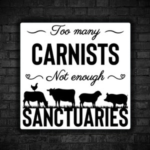 Vegan sticker Too many carnists not enough sanctuaries sanctuary stop abuse animals rights go vegan for animal liberation leave animal alone