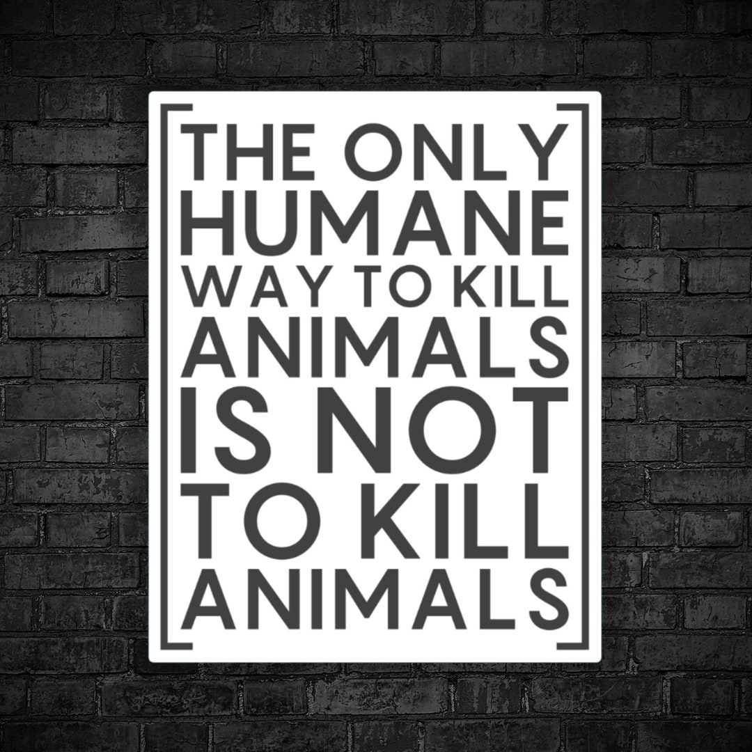 Vegan Sticker the Only Humane Way to Kill Not Killing Animal Equalty Go ...