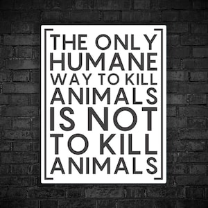 Vegan sticker The only humane way to kill not killing animal equalty go vegan for animals rights to rescue animals liberation for victims