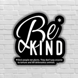 Vegan sticker Be kind eat plant animal liberation vegan for the animals animal right activism not pay torture and kill defenceless animals