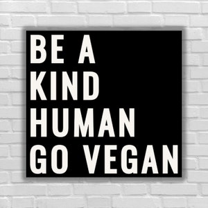 Vegan sticker Be a kind human go vegan eat plant animal liberation vegan for the animals animal right activism Plant based diet activist