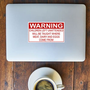 Vegan Sticker WARNING Sticker Children Left Unattended Meat, Dairy and ...