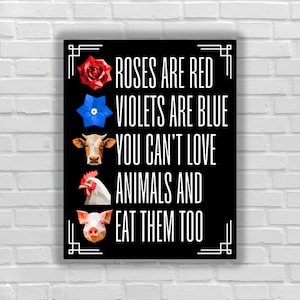 Vegan sticker Roses are red violets are blue you can't love animals and eat them too cow chicken pig go vegan for animals rights liberation