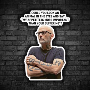 Vegan sticker Moby Look animal in eyes my appetite more important your suffering vegan for animals right animal liberation stickers activism