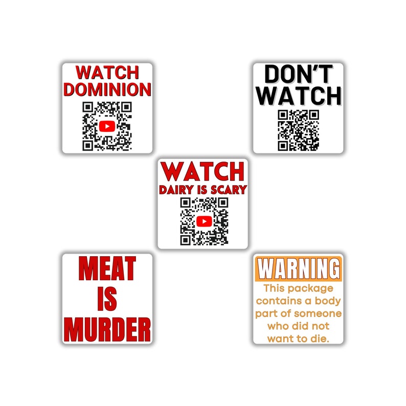 Pode incluir: Cinco adesivos quadrados com c&oacute;digos QR em preto e branco e texto vermelho. Os adesivos dizem "Watch Dominion", "Don't Watch", "Watch Dairy is Scary", "Meat is Murder" e "Warning This package contains a body part of someone who did not want to die."