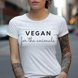 Tshirt Unisex Vegan For The Animal Shirt Stylish Writing Vegan Activism Tee-Shirt For Animal Activist Gift Idea For Plant Based Lifestyle