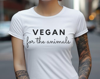 Tshirt Unisex Vegan For The Animal Shirt Stylish Writing Vegan Activism Tee-Shirt For Animal Activist Gift Idea For Plant Based Lifestyle
