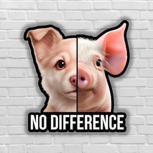 Vegan sticker No difference dog pink pig All animal feel pain vegan for animals rights animal liberation sticker activism gym water bottle