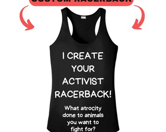Custom Racerback Shirt Front Side / Vegan Tank Top for Women, Personalized Animal Rights Shirt, Activist Gym Tank Animal Rights Liberation